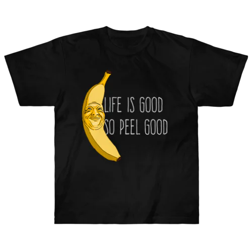 Life Is Good So Peel Good ヘビーウェイトTシャツ