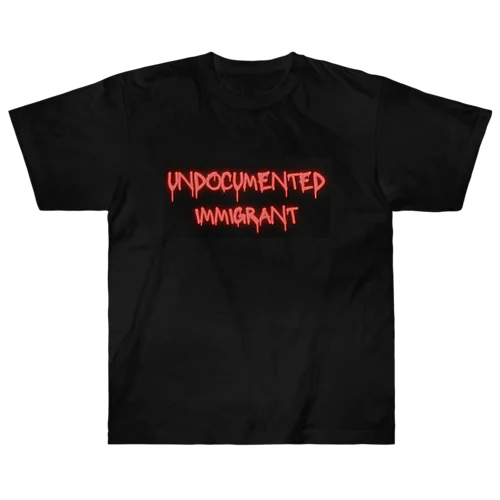 undocumented immigrant ヘビーウェイトTシャツ