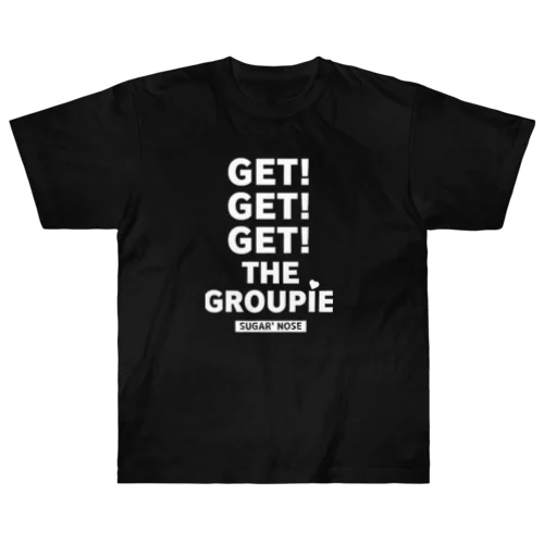 GET THE GROUPIE【両面】【白文字】 ヘビーウェイトTシャツ