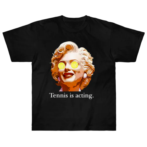 Tennis is acting シリーズ Heavyweight T-Shirt
