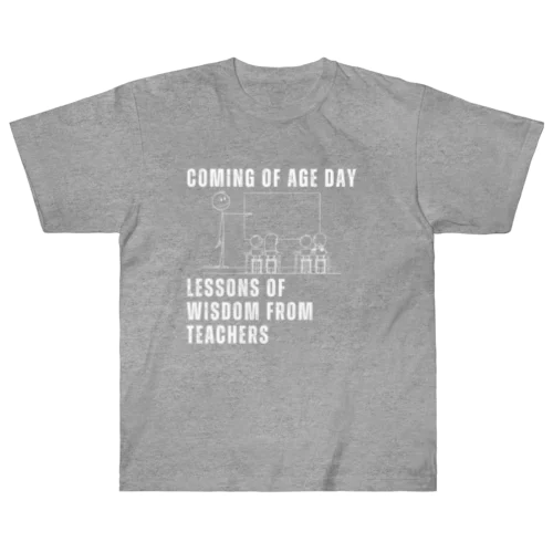 Coming of Age Day: Lessons of Wisdom from Teachers ヘビーウェイトTシャツ
