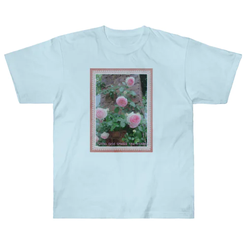 Stop and smell the ROSES🌹立ち止まり今を味わおう🌟 Heavyweight T-Shirt