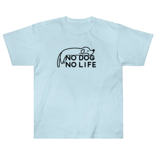 NO DOG NO LIFE  ヘビーウェイトTシャツ