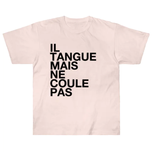 IL TANGUE MAIS NE COULE PAS ヘビーウェイトTシャツ