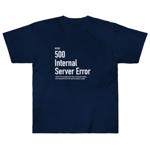 500 Internal Server Error ヘビーウェイトTシャツ