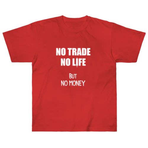 NO TRADE NO LIFE ノートレード・ノーライフ ヘビーウェイトTシャツ