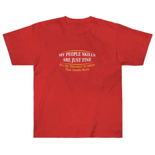 My People Skills are Just Fine Heavyweight T-Shirt