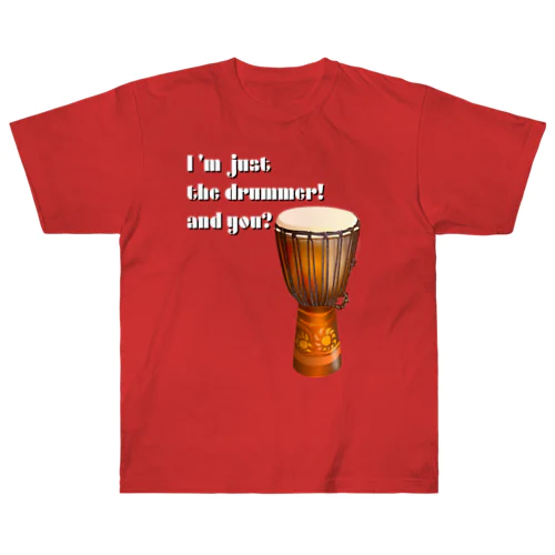 I'm Just The Drummer And You?（JMB） Heavyweight T-Shirt