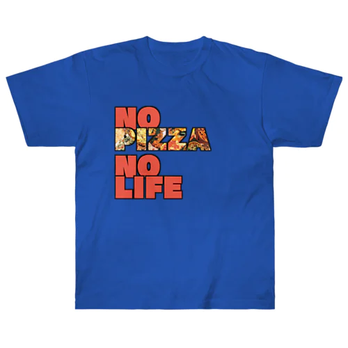 No Pizza No Life ヘビーウェイトTシャツ