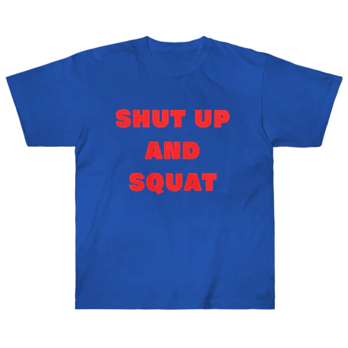 Shut Up and Squat 赤ロゴ Heavyweight T-Shirt