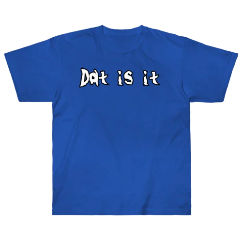 Dat is it ヘビーウェイトTシャツ