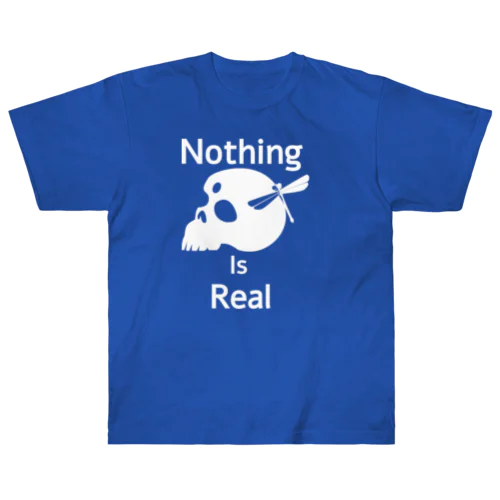 Nothing Is Real.（白） ヘビーウェイトTシャツ