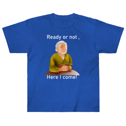 Ready Or Not, Here I Come!(white) Heavyweight T-Shirt