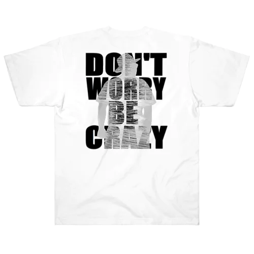 DON'T WORRY BE CRAZY(22/09) ヘビーウェイトTシャツ