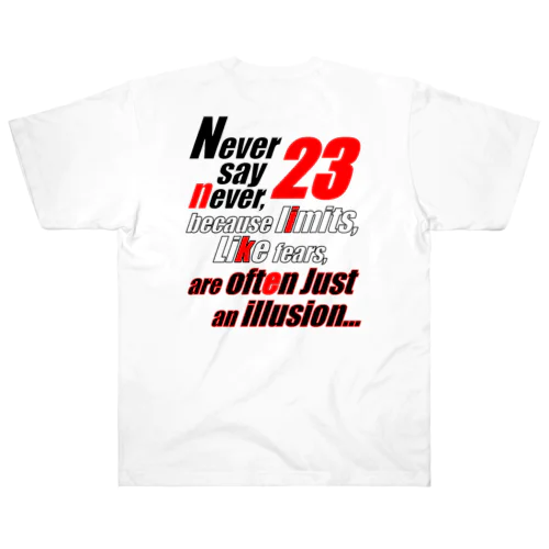 Never say never ～logo&23～ ヘビーウェイトTシャツ