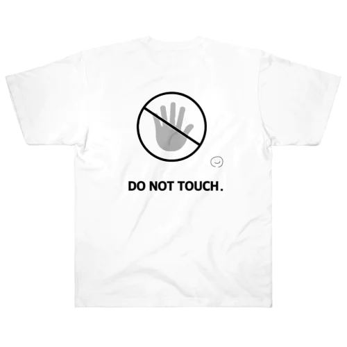 DO NOT TOUCH！ Heavyweight T-Shirt