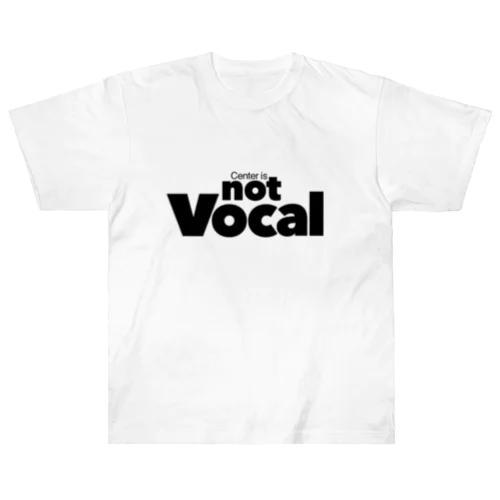 Center is not Vocal ヘビーウェイトTシャツ