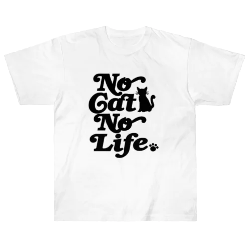 NO CAT NO LIFE ノーキャットノーライフ 猫好き 愛猫家 猫 CAT NEKO にゃん ネコ Heavyweight T-Shirt