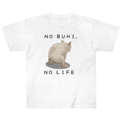 NO BUHI , NO LIFE ヘビーウェイトTシャツ