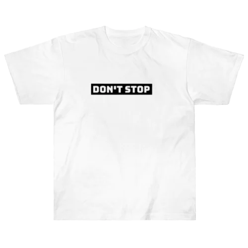 don't stop Heavyweight T-Shirt