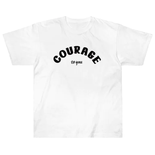 COURAGE to you Heavyweight T-Shirt