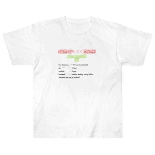 your daily life time「あなたの日常の時間」 Heavyweight T-Shirt