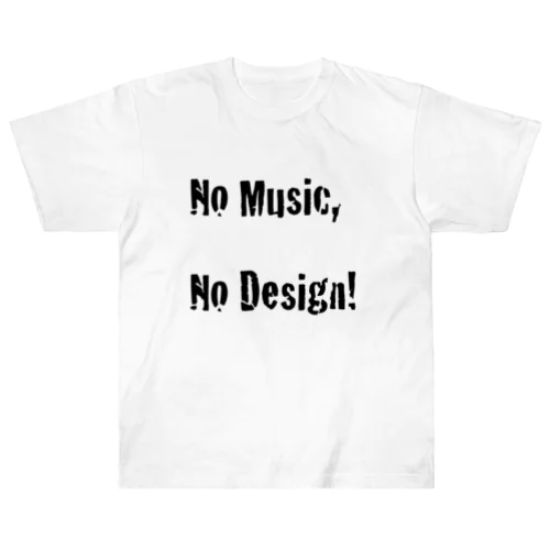 No Music, No Design! ヘビーウェイトTシャツ