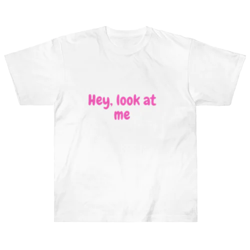 Hey, look at me Heavyweight T-Shirt