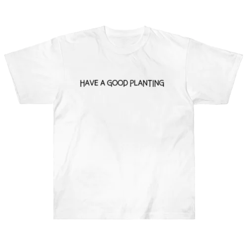 PLANTSPLAYPLANNING HAVEAGOODPLANTING Heavyweight T-Shirt