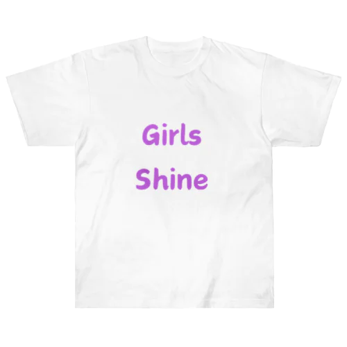 Girls Shine-女性が輝くことを表す言葉 ヘビーウェイトTシャツ