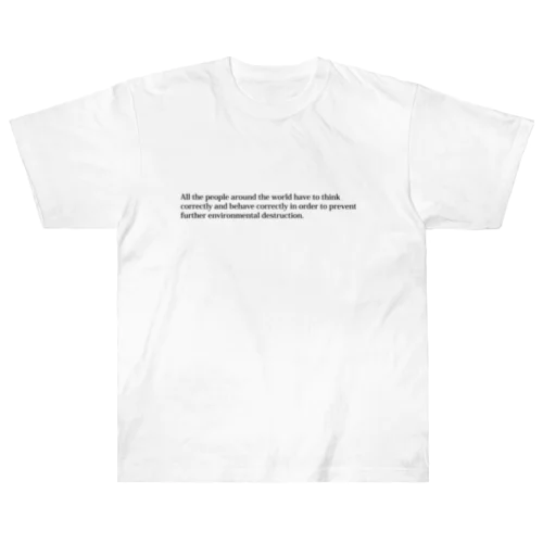 環境破壊防止メッセージ Heavyweight T-Shirt