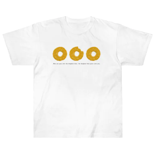 When you gaze into the doughnut hole, the doughnut hole gazes into you. ヘビーウェイトTシャツ