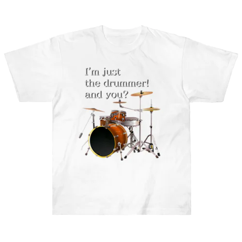 I'm just the drummer! and you? DW h.t. ヘビーウェイトTシャツ