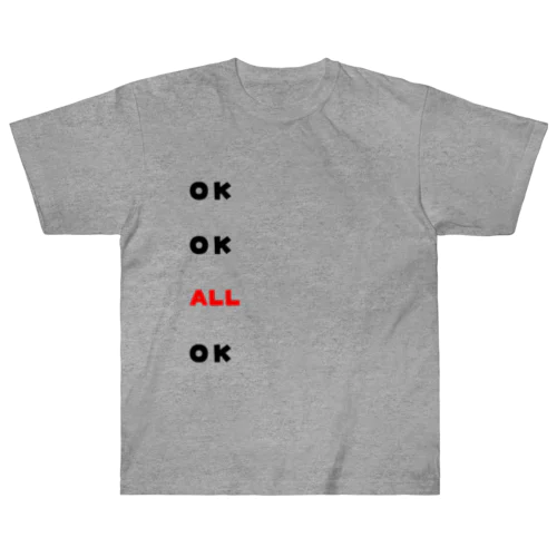 OK　OK　ALL　OK Heavyweight T-Shirt