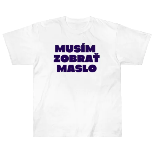 Musím Zobrať Maslo Heavyweight T-Shirt