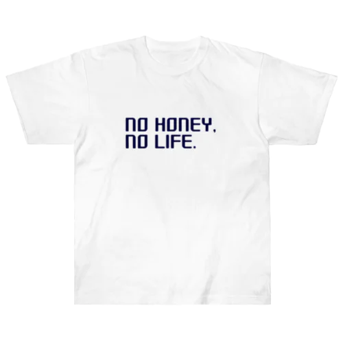 NO HONEY, NO LIFE. 01 ヘビーウェイトTシャツ