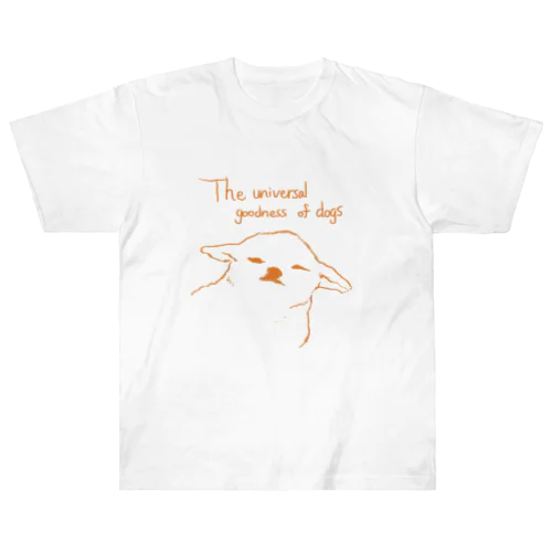 The universal goodness of dogs ヘビーウェイトTシャツ