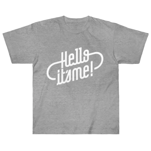 Hello, it's me! ヘビーウェイトTシャツ