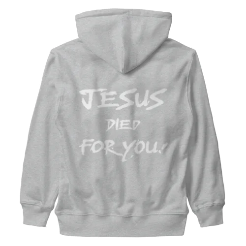 バックプリント　白文字　JESUS DIED FOR YOU!  Heavyweight Zip Hoodie