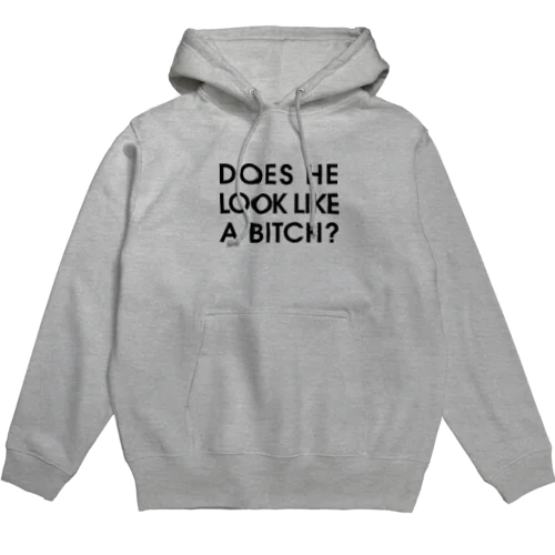 DOES HE LOOK LIKE A BITCH? Hoodie