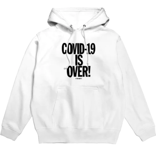 COVID-19 IS OVER! （If You Want It） パーカー