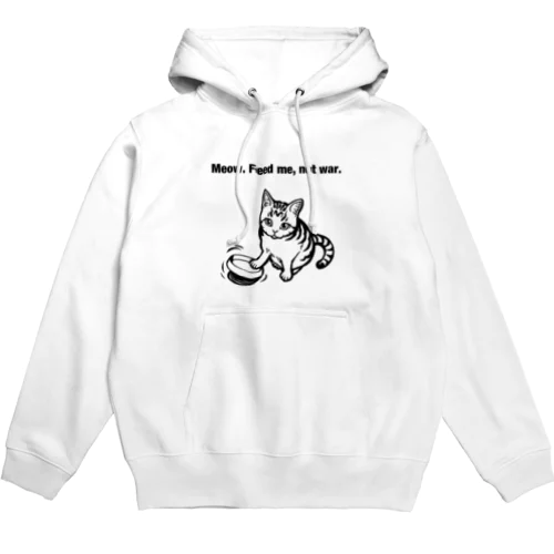 戦争じゃなくエサよこせニャ Hoodie