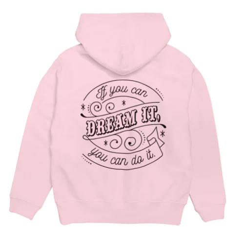 If you can dream it, you can do it. Hoodie