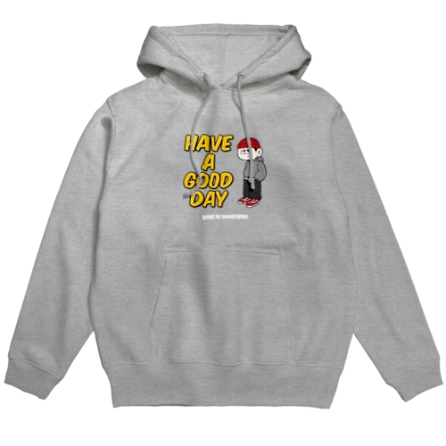 HAVE A GOOD DAY Hoodie Hoodie