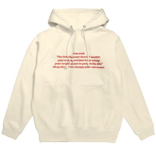 Then YOU change your surname/夫婦別姓シリーズ Hoodie