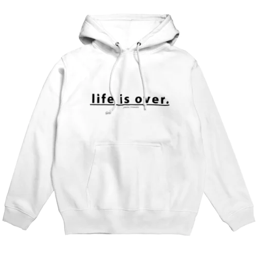 life is over. ～ 人生詰んだ。 Hoodie