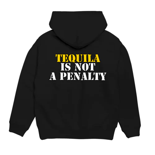 tequila is not a penalty.  Hoodie