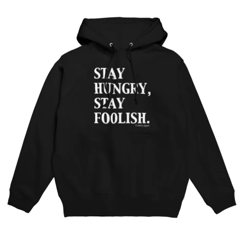 STAY HUNGRY,STAY FOOLISH.（白文字） Hoodie