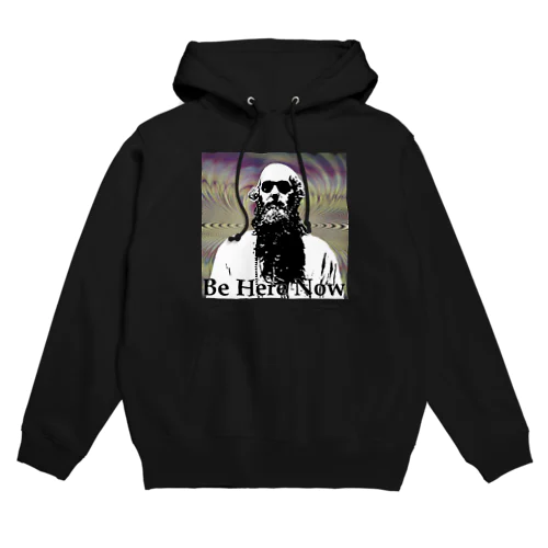 BE HERE NOW Hoodie