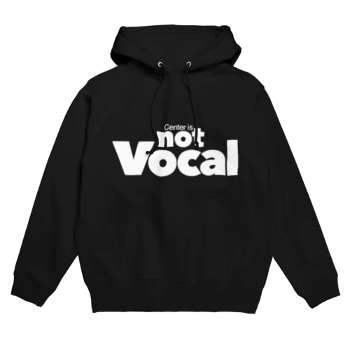 Center is not Vocal(白文字) Hoodie